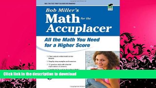 READ BOOK  ACCUPLACERÂ®: Bob Miller s Math Prep (College Placement Test Preparation)  GET PDF