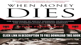 [PDF] When Money Dies: The Nightmare of Deficit Spending, Devaluation, and Hyperinflation in