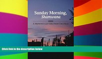 Big Deals  Sunday Morning Shamwana: A Midwife s Letters from the Field  Best Seller Books Most