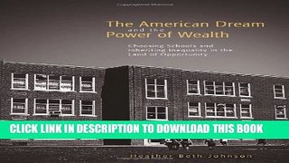 New Book The American Dream and the Power of Wealth: Choosing Schools and Inheriting Inequality in