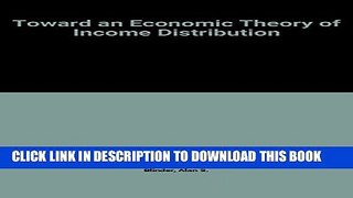 New Book Toward an Economic Theory of Income Distribution (Economic Monograph)