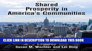 New Book Shared Prosperity in America s Communities (The City in the Twenty-First Century)