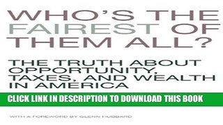 Collection Book Who s the Fairest of Them All? The Truth about Opportunity, Taxes, and Wealth in