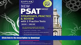 READ BOOK  Kaplan New PSAT/NMSQT Strategies, Practice and Review with 2 Practice Tests: Book +