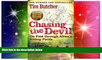 Must Have PDF  Chasing the Devil: On Foot Through Africa s Killing Fields  Full Read Most Wanted