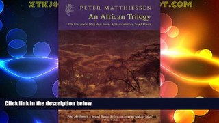 Big Deals  African Trilogy: The Tree Where Man Was Born/   African Silences/Sand Rivers  Best