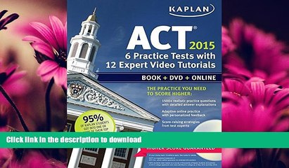 READ  Kaplan ACT 2015 6 Practice Tests with 12 Expert Video Tutorials: Book + DVD + Online