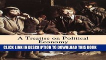 Collection Book A Treatise on Political Economy (Large Print Edition): Or the Production,