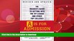 READ BOOK  A Is for Admission: The Insider s Guide to Getting into the Ivy League and Other Top