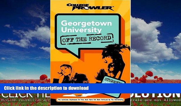 READ BOOK Georgetown University: Off the Record (College Prowler) (College Prowler: Georgetown