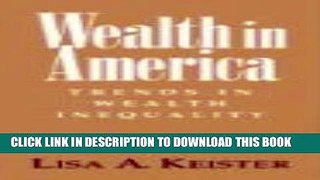 New Book Wealth in America: Trends in Wealth Inequality