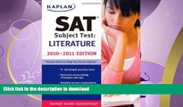 READ BOOK  Kaplan SAT Subject Test Literature 2010-2011 Edition (Kaplan SAT Subject Tests: