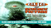 [PDF] Eye on Science Fiction: 20 Interviews with Classic SF and Horror Filmmakers Full Online