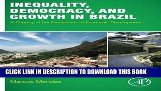 New Book Inequality, Democracy, and Growth in Brazil: A Country at the Crossroads of Economic
