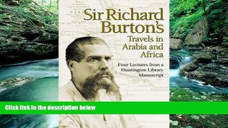 Big Deals  Sir Richard Burton s Travels in Arabia and Africa: Four Lectures from a Huntington