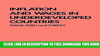 [PDF] Inflation and Wages in Underdeveloped Countries: India, Peru, and Turkey, 1939-1960 Full