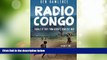 Must Have PDF  Radio Congo: Signals of Hope from Africa s Deadliest War  Best Seller Books Most