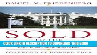 New Book Sold to the Highest Bidder : The Presidency from Dwight D. Eisenhower to George W. Bush