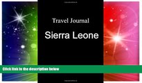 Big Deals  Travel Journal Sierra Leone  Full Read Most Wanted