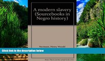Must Have PDF  A modern slavery (Sourcebooks in Negro history)  Best Seller Books Best Seller