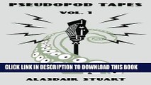 [PDF] The Pseudopod Tapes Vol 1: Not the end of the world, just the end of the year. Full Online