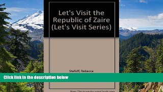 Big Deals  Republic of Zaire (Let s Visit Series)  Full Read Most Wanted