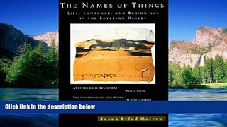 Big Deals  The Names of Things: Life, Language, and Beginnings in the Egyptian Desert  Full Read