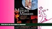 READ BOOK  The Mayan Mission - Another Mission. Another Country. Another Action-Packed Adventure: