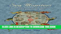 Collection Book Sea Monsters: A Voyage around the World s Most Beguiling Map