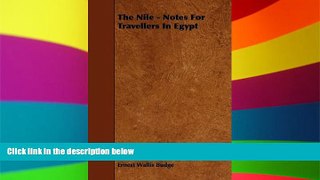 Big Deals  The Nile - Notes For Travellers In Egypt by Ernest Wallis Budge (2010-03-09)  Full Read