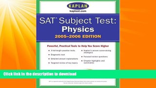 EBOOK ONLINE  SAT Subject Tests: Physics 2005-2006 (Kaplan SAT Subject Tests: Physics) FULL ONLINE