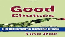 Collection Book Good Choices: Teaching Young People Aged 8-11 to Make Positive Decisions about