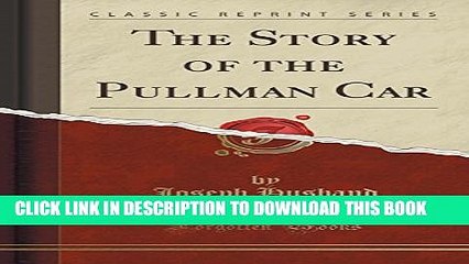 [PDF] The Story of the Pullman Car (Classic Reprint) Popular Colection