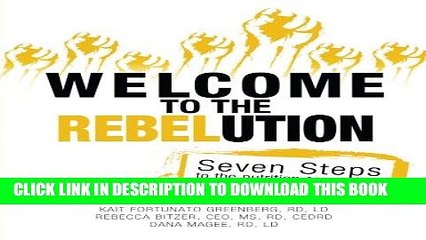 [Read PDF] Welcome to the REBELution: 7 Steps to the Nutrition Counseling Practice of Your Dreams