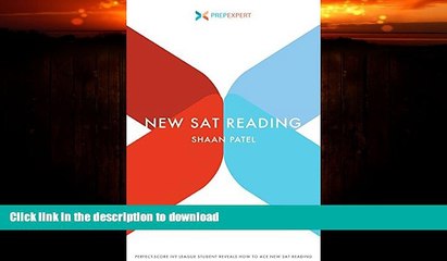 GET PDF  Prep Expert New SAT Reading: Perfect-Score Ivy League Student Reveals How to Ace New SAT