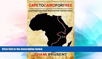 Big Deals  Cape to Cairo for Free: An African s Penniless Misadventure through Africa  Best Seller