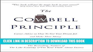 Collection Book The Cowbell Principle: Career Advice On How To Get Your Dream Job And Make More