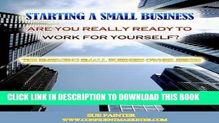 New Book Starting A Small Business... Are You REALLY Ready To Work For Yourself?