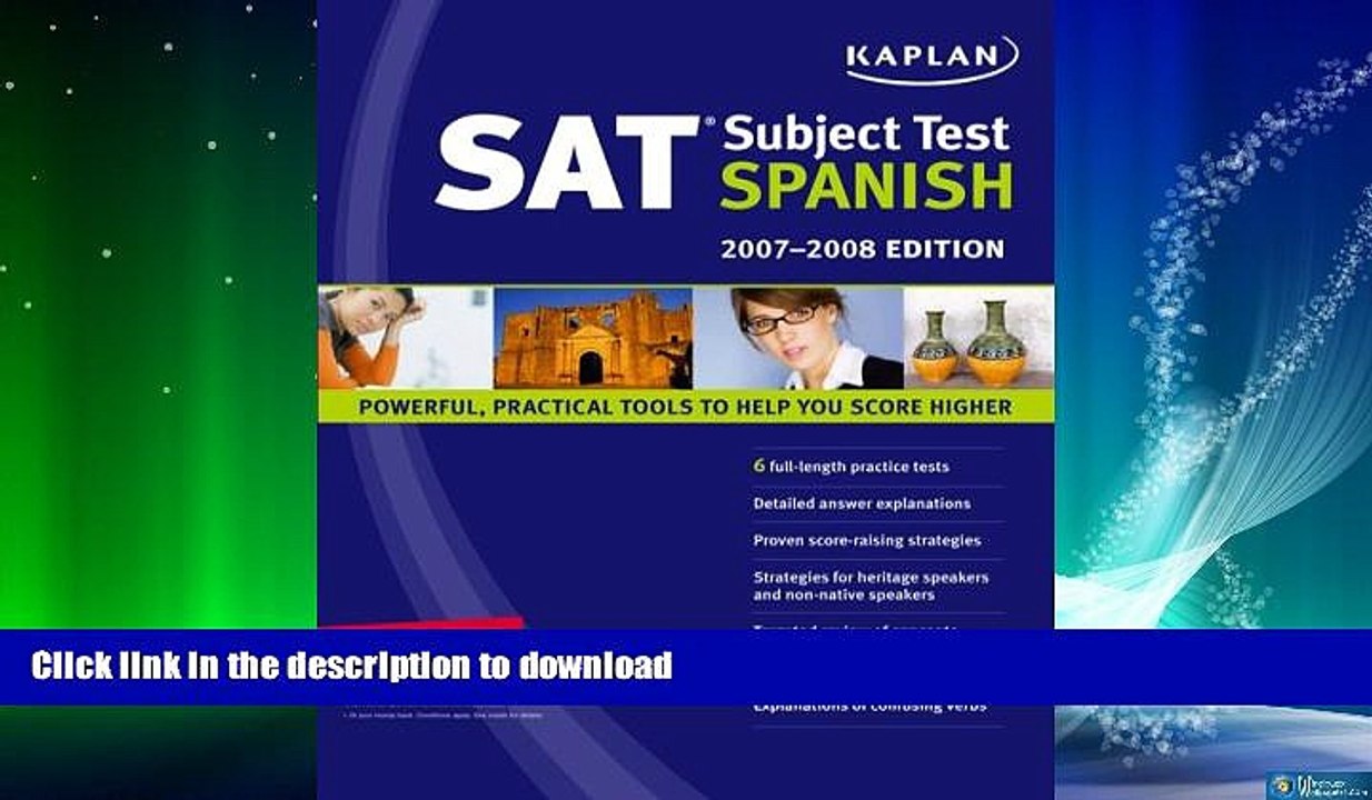 READ BOOK  Kaplan SAT Subject Test: Spanish 2007-2008 Edition (Kaplan SAT Subject Tests: