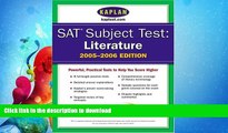 READ BOOK  SAT Subject Tests: Literature 2005-2006 (Kaplan SAT Subject Tests: Literature)  BOOK