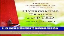 [Read PDF] Overcoming Trauma and PTSD: A Workbook Integrating Skills from ACT, DBT, and CBT Ebook