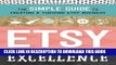 [PDF] Etsy Excellence: The Simple Guide to Creating a Thriving Etsy Business Popular Colection