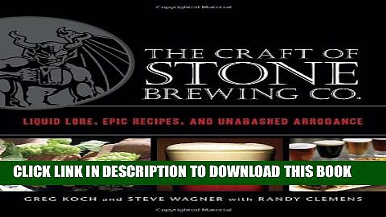 [PDF] The Craft of Stone Brewing Co.: Liquid Lore, Epic Recipes, and Unabashed Arrogance Full Online