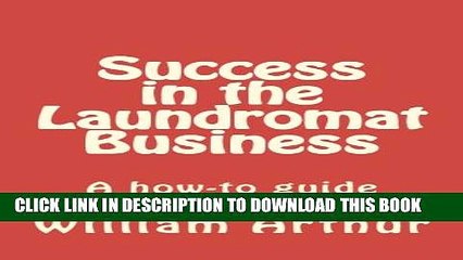 [PDF] Success in the Laundromat Business: A how-to guide for beginners Popular Colection