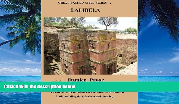 Big Deals Lalibela in thirteenth century Ethiopia (Great Sacred Sites Series Book 2) Best Seller