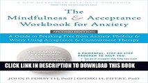 [Read PDF] The Mindfulness and Acceptance Workbook for Anxiety: A Guide to Breaking Free from