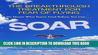 [PDF] Soar: The Breakthrough Treatment For Fear Of Flying Full Online