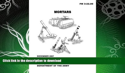 READ  Field Manual FM 3-22.90 Mortars December 2007 FULL ONLINE