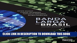 [Read PDF] Banda Larga no Brasil - Passado, Presente e Futuro (Portuguese Edition) Ebook Online