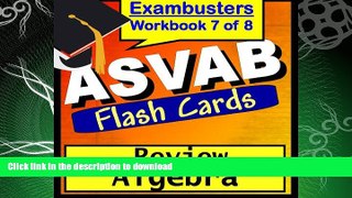 READ  ASVAB Test Prep Algebra Review Flashcards--ASVAB Study Guide Book 7 (Exambusters ASVAB